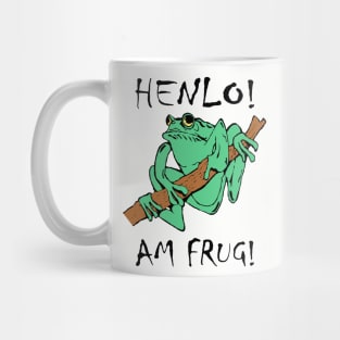 Henlo! Am Frug! Mug